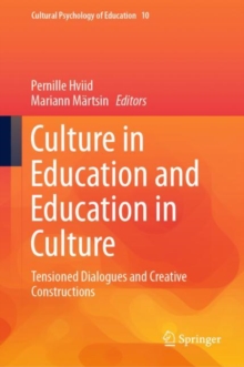 Image for Culture in Education and Education in Culture: Tensioned Dialogues and Creative Constructions