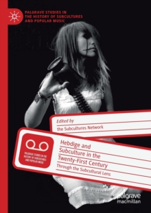 Image for Hebdige and subculture in the twenty-first century  : through the subcultural lens