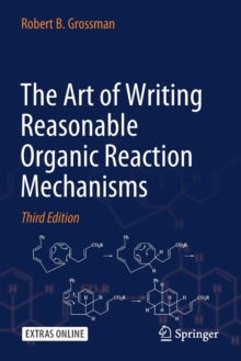 Image for The Art of Writing Reasonable Organic Reaction Mechanisms