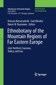 Image for Ethnobotany of the Mountain Regions of Far Eastern Europe : Ural, Northern Caucasus, Turkey, and Iran