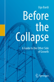Image for Before the Collapse: A Guide to the Other Side of Growth