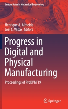 Image for Progress in Digital and Physical Manufacturing : Proceedings of ProDPM'19