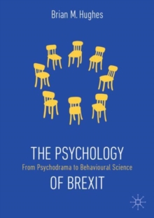 Image for The psychology of Brexit  : from psychodrama to behavioural science