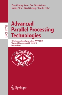 Image for Advanced Parallel Processing Technologies: 13th International Symposium, APPT 2019, Tianjin, China, August 15-16, 2019, Proceedings