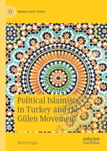 Image for Political Islamists in Turkey and the Gulen Movement