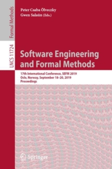 Image for Software engineering and formal methods  : 17th International Conference, SEFM 2019, Oslo, Norway, September 18-20, 2019, proceedings