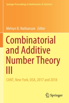 Image for Combinatorial and Additive Number Theory III : CANT, New York, USA, 2017 and 2018