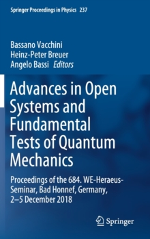 Image for Advances in Open Systems and Fundamental Tests of Quantum Mechanics : Proceedings of the 684. WE-Heraeus-Seminar, Bad Honnef, Germany, 2–5 December 2018