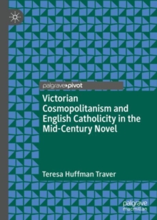 Image for Victorian cosmopolitanism and English Catholicity in the mid-century novel