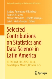 Image for Selected Contributions On Statistics and Data Science in Latin America: 33 Fne and 13 Clatse, 2018, Guadalajara, Mexico, October 1