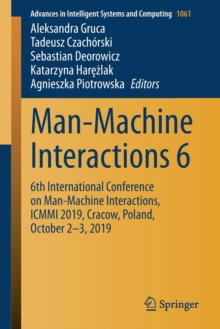 Image for Man-Machine Interactions 6 : 6th International Conference on Man-Machine Interactions, ICMMI 2019, Cracow, Poland, October 2-3, 2019