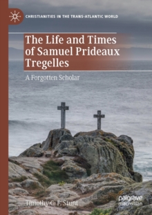 Life and Times of Samuel Prideaux Tregelles