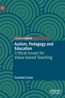 Image for Autism, pedagogy and education  : critical issues for value-based teaching