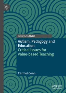 Image for Autism, pedagogy and education: critical issues for value-based teaching