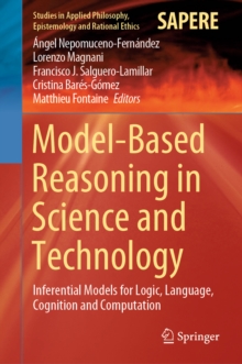 Image for Model-based Reasoning in Science and Technology: Inferential Models for Logic, Language, Cognition and Computation