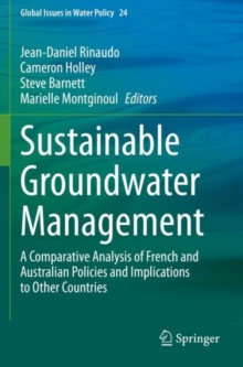 Image for Sustainable groundwater management  : a comparative analysis of French and Australian policies and implications to other countries
