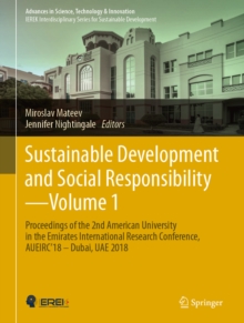 Image for Sustainable Development and Social Responsibility. Volume 1: Proceedings of the 2nd American University in the Emirates International Research Conference, AUEIRC'18 - Dubai, UAE 2018