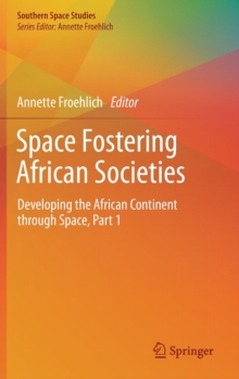 Image for Space Fostering African Societies : Developing the African Continent through Space, Part 1