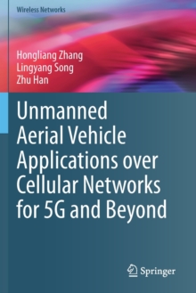 Image for Unmanned Aerial Vehicle Applications over Cellular Networks for 5G and Beyond