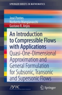 Image for Introduction to Compressible Flows with Applications: Quasi-One-Dimensional Approximation and General Formulation for Subsonic, Transonic and Supersonic Flows