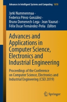Image for Advances and Applications in Computer Science, Electronics and Industrial Engineering : Proceedings of the Conference on Computer Science, Electronics and Industrial Engineering (CSEI 2019)