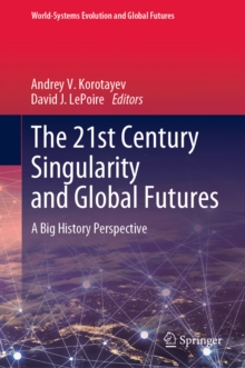 Image for The 21st Century Singularity and Global Futures: A Big History Perspective