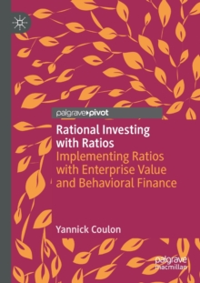 Image for Rational investing with ratios  : implementing ratios with enterprise value and behavioral finance