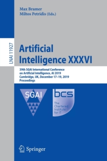 Image for Artificial Intelligence XXXVI : 39th SGAI International Conference on Artificial Intelligence, AI 2019, Cambridge, UK, December 17–19, 2019, Proceedings