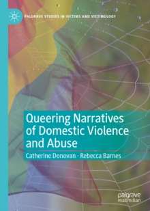 Image for Queering Narratives of Domestic Violence and Abuse: Victims And/or Perpetrators?