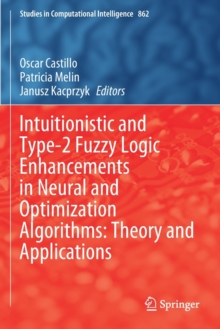 Image for Intuitionistic and Type-2 Fuzzy Logic Enhancements in Neural and Optimization Algorithms: Theory and Applications