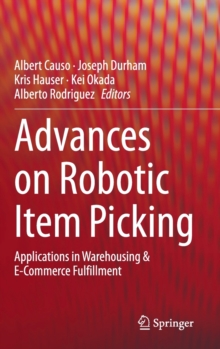 Image for Advances on Robotic Item Picking : Applications in Warehousing & E-Commerce Fulfillment