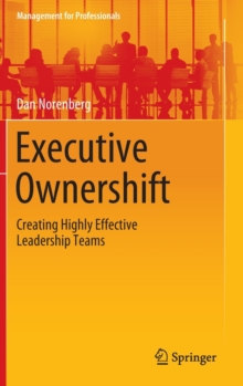 Image for Executive Ownershift : Creating Highly Effective Leadership Teams