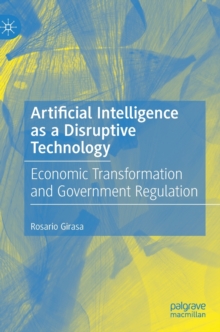 Image for Artificial intelligence as a disruptive technology  : economic transformation and government regulation