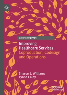 Improving Healthcare Services: Coproduction, Codesign and Operations