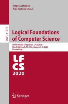 Image for Logical Foundations of Computer Science : International Symposium, LFCS 2020, Deerfield Beach, FL, USA, January 4–7, 2020, Proceedings