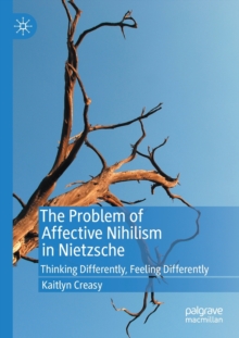 Image for The Problem of Affective Nihilism in Nietzsche
