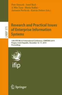 Image for Research and Practical Issues of Enterprise Information Systems : 13th IFIP WG 8.9 International Conference, CONFENIS 2019, Prague, Czech Republic, December 16–17, 2019, Proceedings
