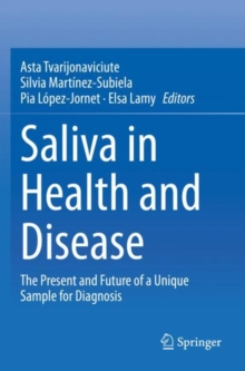 Image for Saliva in Health and Disease : The Present and Future of a Unique Sample for Diagnosis