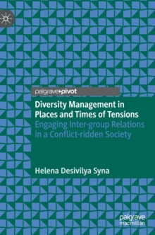 Image for Diversity management in places and times of tensions  : engaging inter-group relations in a conflict-ridden society