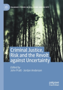 Image for Criminal Justice, Risk and the Revolt against Uncertainty