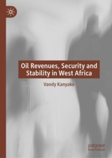 Image for Oil Revenues, Security and Stability in West Africa
