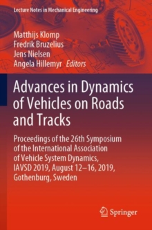 Image for Advances in Dynamics of Vehicles on Roads and Tracks : Proceedings of the 26th Symposium of the International Association of Vehicle System Dynamics, IAVSD 2019, August 12-16, 2019, Gothenburg, Sweden