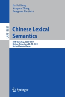 Image for Chinese Lexical Semantics : 20th Workshop, CLSW 2019, Beijing, China, June 28–30, 2019, Revised Selected Papers