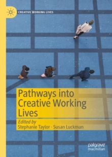Pathways into Creative Working Lives