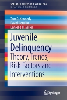 Image for Juvenile Delinquency : Theory, Trends, Risk Factors and Interventions