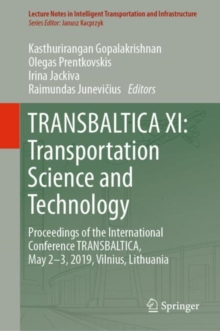 Image for TRANSBALTICA XI: Transportation Science and Technology: Proceedings of the International Conference TRANSBALTICA, May 2-3, 2019, Vilnius, Lithuania