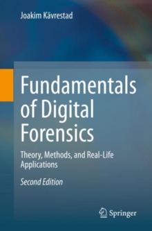 Image for Fundamentals of Digital Forensics: Theory, Methods, and Real-Life Applications