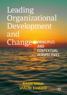 Image for Leading organizational development and change  : principles and contextual perspectives