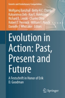 Image for Evolution in Action: Past, Present and Future: A Festschrift in Honor of Erik D. Goodman