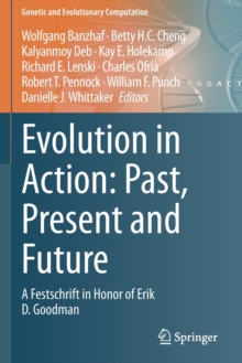 Image for Evolution in Action: Past, Present and Future : A Festschrift in Honor of Erik D. Goodman